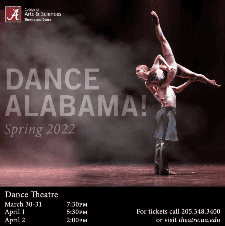Dance+Alabama+Spring+2022.+Dance+Theatre+March+30-31+at+7%3A30PM%2C+April+1+at+5%3A30PM%2C+and+April+2+at+2%3A00PM.+For+tickets+call+205.348.3400+or+visit+theatre.ua.edu